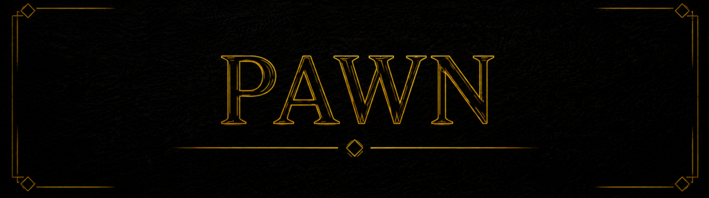 Gold outline of the word Pawn on a black backround